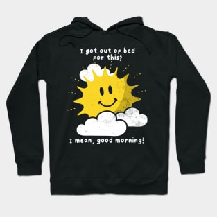 Funny Morning Joke, Sun Sarcasm, Positive Humor, Birthday Hoodie
